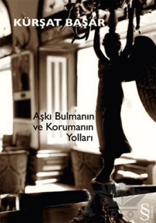 Aşkı Bulmanın ve Korumanın Yolları – Kürşat Başar – Everest Yayınları kitap kapağı
