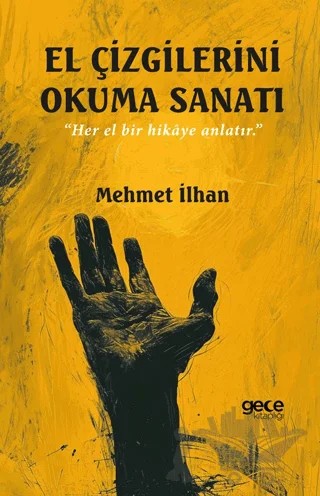 El Çizgilerini Okuma Sanatı – Mehmet İlhan – Gece Kitaplığı kitap kapağı