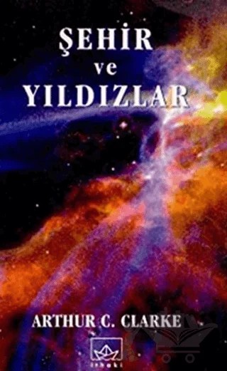 Şehir ve Yıldızlar – Arthur C. Clarke – İthaki Yayınları kitap kapağı