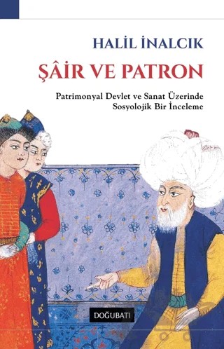 Şair ve Patron – Halil İnalcık – Doğu Batı Yayınları kitap kapağı