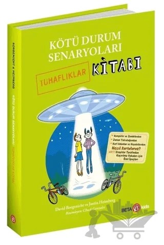 Kötü Durum Senaryoları - Tuhaflıklar Kitabı – David Borgenicht, Justin Heimberg – Beta Kids kitap kapağı