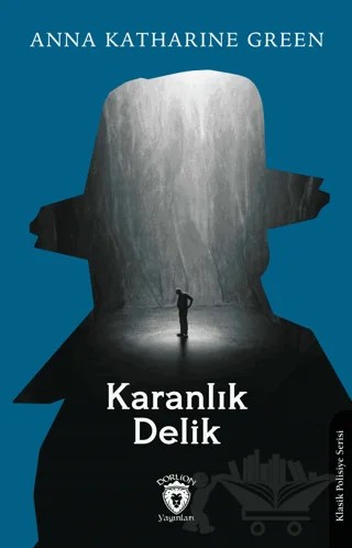 Karanlık Delik – Anna Katharine Green – Dorlion Yayınları kitap kapağı