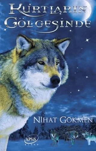 Kurtların Gölgesinde – Nihat Gökmen – Apsis Kitap kitap kapağı