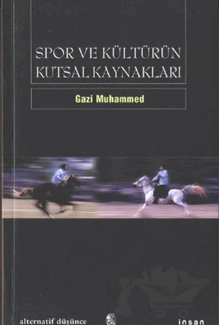 Spor ve Kültürün Kutsal Kaynakları – Gazi Muhammed – İnsan Yayınları kitap kapağı