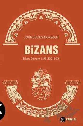 Bizans 1 – John Julius Norwich – Kabalcı Yayınevi kitap kapağı