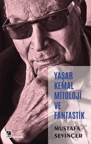 Yaşar Kemal Mitoloji ve Fantastik – Mustafa Sevinçer – Çıra Yayınları kitap kapağı