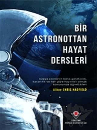 Bir Astronottan Hayat Dersleri – Chris Hadfield – TÜBİTAK Yayınları kitap kapağı