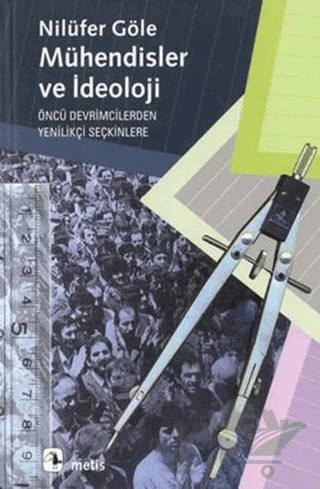Mühendisler ve İdeoloji – Nilüfer Göle – Metis Yayınları kitap kapağı