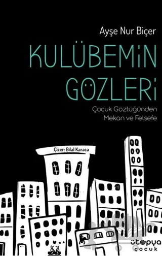Kulübemin Gözleri – Ayşe Nur Biçer – Ütopya Çocuk kitap kapağı