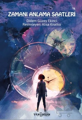 Zamanı Anlama Saatleri – Didem Güzey Ekinci – Yeni İnsan Yayınevi kitap kapağı