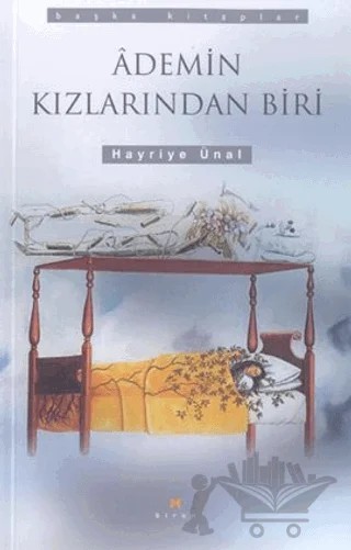 Ademin Kızlarından Biri – Hayriye Ünal – Birun Kültür Sanat Yayıncılık kitap kapağı