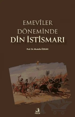 Emeviler Döneminde Din İstismarı – Mustafa Özkan – Fecr Yayınları kitap kapağı