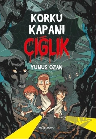 Korku Kapanı - Çığlık – Yunus Ozan – Gülbey Yayınları kitap kapağı