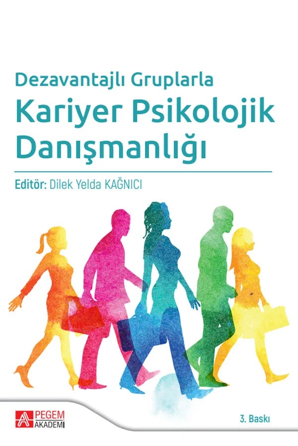 Dezavantajlı Gruplarla Kariyer Psikolojik Danışmanlığı – Dilek Yelda Kağnıcı, Betül Meydan, Ece Eken, Mehmet Nurullah Akkurt – Pegem Akademi Yayıncılık kitap kapağı