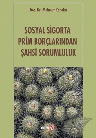 Sosyal Sigorta Prim Borçlarından Şahsi Sorumluluk – Mahmut Kabakcı – Beta Yayınevi kitap kapağı