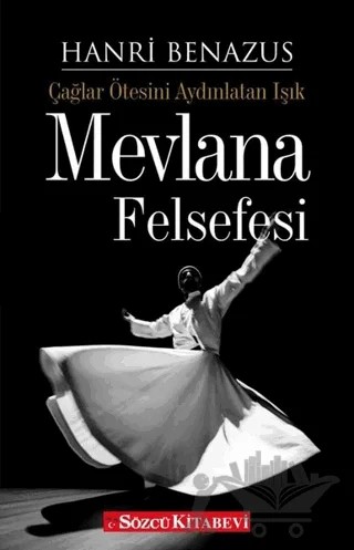 Mevlana Felsefesi – Hanri Benazus – Sözcü Kitabevi kitap kapağı