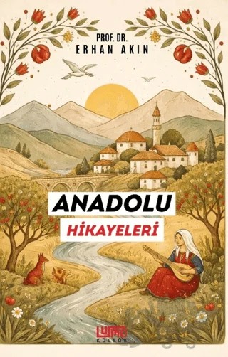 Anadolu Hikayeleri – Erhan Akın – Lumo Yayın Grubu kitap kapağı