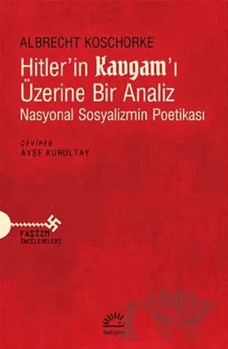 Hitler’in Kavgam’ı Üzerine Bir Analiz – Albrecht Koschorke – İletişim Yayınevi kitap kapağı