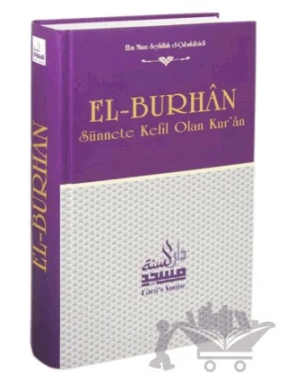 El-Burhan Sünnete Kefil Olan Kur'an – Ebu Muaz Seyfullah el-Çabukabadi – Daru’s Sunne Yayınları kitap kapağı