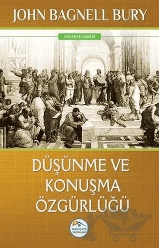 Düşünme ve Konuşma Özgürlüğü – John Bagnell Bury – Maviçatı Yayınları kitap kapağı