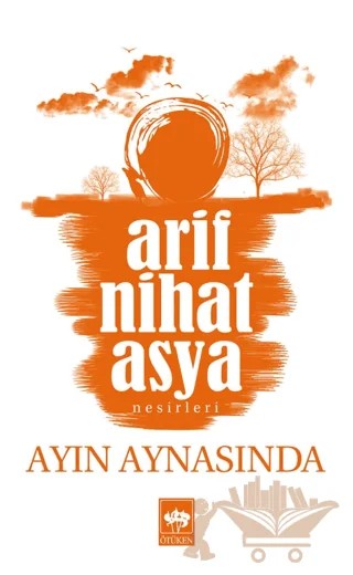 Ayın Aynasında – Arif Nihat Asya – Ötüken Neşriyat kitap kapağı