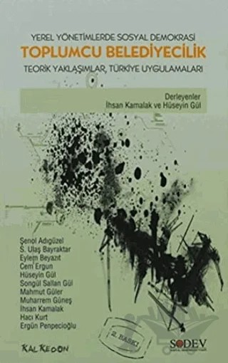 Yerel Yönetimlerde Sosyal Demokrasi Toplumcu Belediyecilik – Derleme – Kalkedon Yayıncılık kitap kapağı