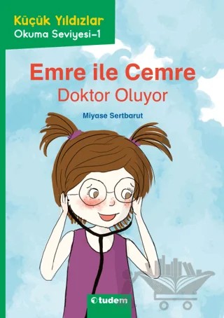 Emre ile Cemre: Doktor Oluyor – Miyase Sertbarut – Tudem Yayınları kitap kapağı