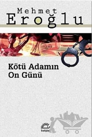 Kötü Adamın On Günü – Mehmet Eroğlu – İletişim Yayınevi kitap kapağı