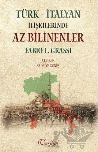 Türk - İtalyan İlişkilerinde Az Bilinenler – Fabio L. Grassi – Tarihçi Kitabevi kitap kapağı