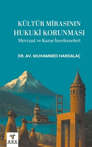 Kültür Mirasının Hukuki Korunması – Muhammed Hardalaç – Ark Kitapları kitap kapağı