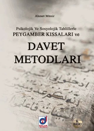 Psikolojik ve Sosyolojik Tahlillerle Peygamber Kıssaları ve Davet Metotları – Ahmet Münir – Dua Yayınları kitap kapağı