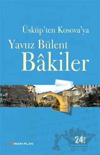 Üsküp’ten Kosova’ya – Yavuz Bülent Bakiler – Yakın Plan Yayınları kitap kapağı