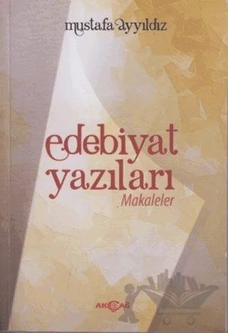 Edebiyat Yazıları – Mustafa Yıldız – Akçağ Yayınları kitap kapağı