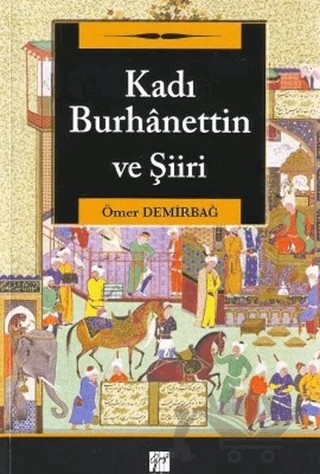 Kadı Burhanettin ve Şiiri – Ömer Demirbağ – Gazi Kitabevi kitap kapağı