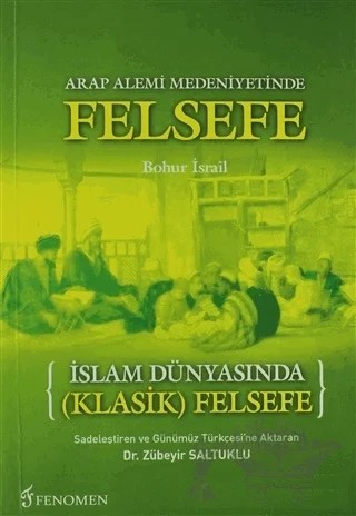 İslam Dünyasında Klasik Felsefe – Zübeyir Saltuklu – Fenomen Yayıncılık kitap kapağı
