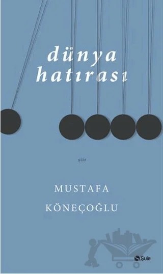 Dünya Hatırası – Mustafa Köneçoğlu – Şule Yayınları kitap kapağı