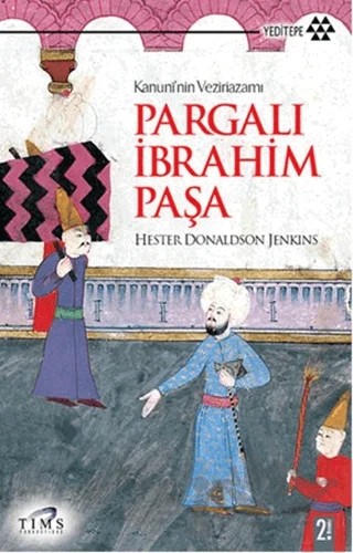 Kanuni’nin Veziriazamı Pargalı İbrahim Paşa – Hester Donaldson Jenkins – Yeditepe Yayınevi kitap kapağı