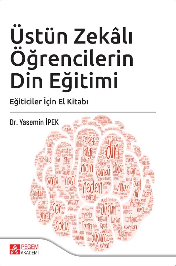 Üstün Zekalı Öğrencilerin Din Eğitimi: Eğiticiler İçin El Kitabı – Yasemin İpek – Pegem Akademi Yayıncılık kitap kapağı