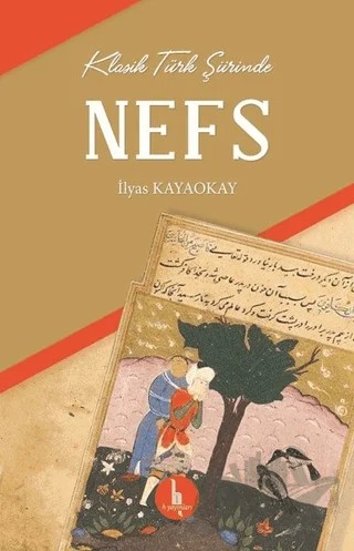 Klasik Türk Şiirinde Nefs – İlyas Kayaokay – H Yayınları kitap kapağı