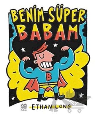 Benim Süper Babam – Ethan Long – 1001 Çiçek Kitaplar kitap kapağı