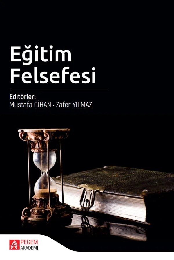 Eğitim Felsefesi – Mustafa Cihan, Bahtinur Möngü, Dilek Başerer, Esra Yıldız Turan – Pegem Akademi Yayıncılık kitap kapağı