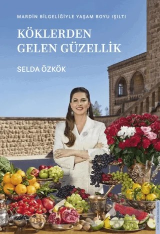 Köklerden Gelen Güzellik – Selda Özkök – Destek Yayınları kitap kapağı