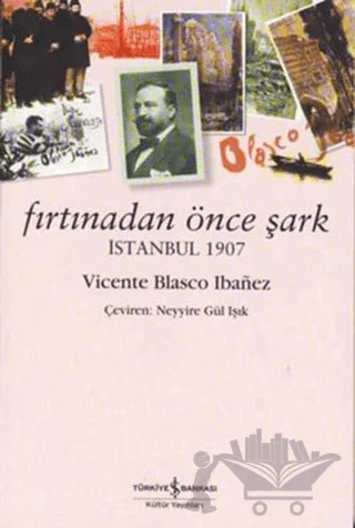 Fırtınadan Önce Şark – Vicente Blasco Ibanez – İş Bankası Kültür Yayınları kitap kapağı