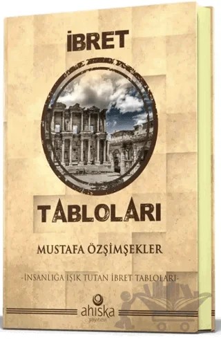İbret Tabloları – Mustafa Özşimşekler – Ahıska Yayınevi kitap kapağı