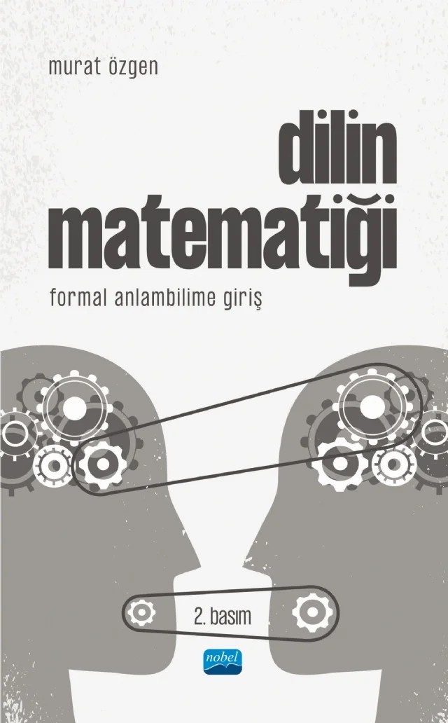 DİLİN MATEMATİĞİ - Formal Anlambilime Giriş – Murat Özgen – Nobel Akademik Yayıncılık kitap kapağı