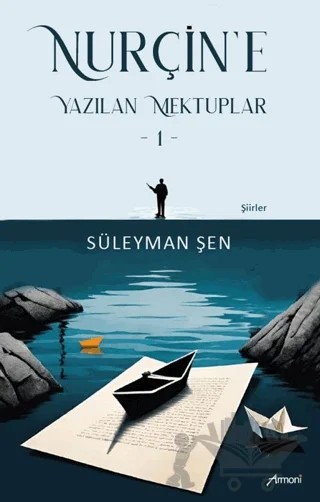 Nurçin'e Yazılan Mektuplar - 1 – Süleyman Şen – Armoni Yayıncılık kitap kapağı