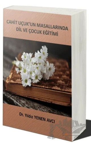 Cahit Uçuk’un Masallarında Dil Ve Çocuk Eğitimi – Yıldız Yenen Avcı – Cinius Yayınları kitap kapağı