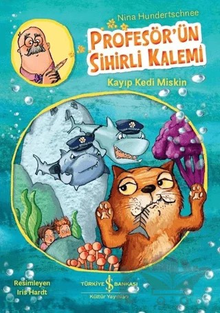 Kayıp Kedi Miskin - Profesör’ün Sihirli Kalemi – Nina Hundertschnee – İş Bankası Kültür Yayınları kitap kapağı