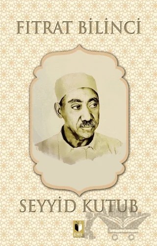 Fıtrat Bilinci – Seyyid Kutub – Ehil Yayınları kitap kapağı