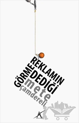 Reklamın Görme Dediği – Mete Çamdereli – Avrupa Yakası Yayınları kitap kapağı